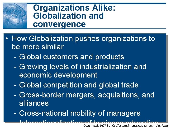 Organizations Alike: Globalization and convergence • How Globalization pushes organizations to be more similar