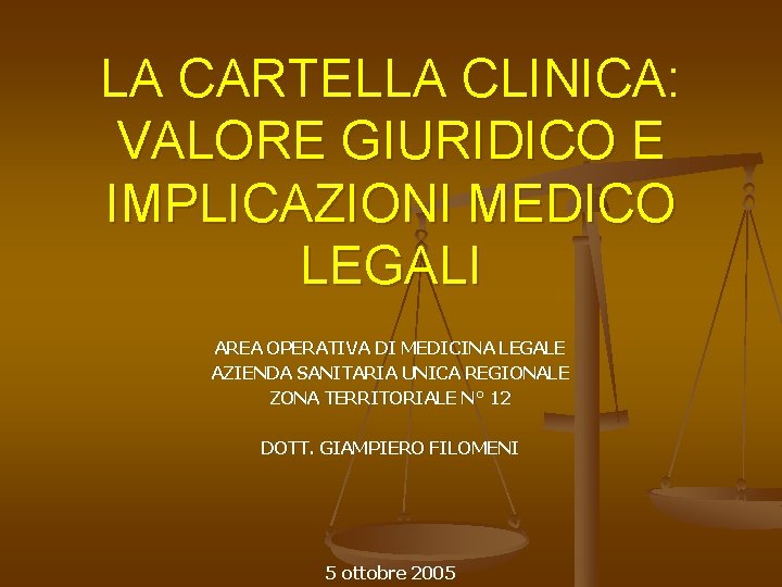 LA CARTELLA CLINICA: VALORE GIURIDICO E IMPLICAZIONI MEDICO LEGALI AREA OPERATIVA DI MEDICINA LEGALE