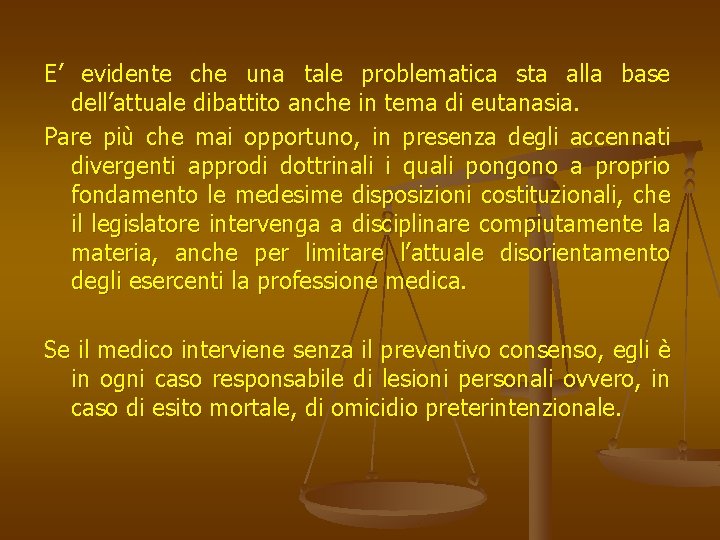 E’ evidente che una tale problematica sta alla base dell’attuale dibattito anche in tema