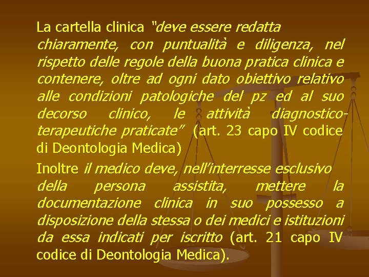 La cartella clinica “deve essere redatta chiaramente, con puntualità e diligenza, nel rispetto delle