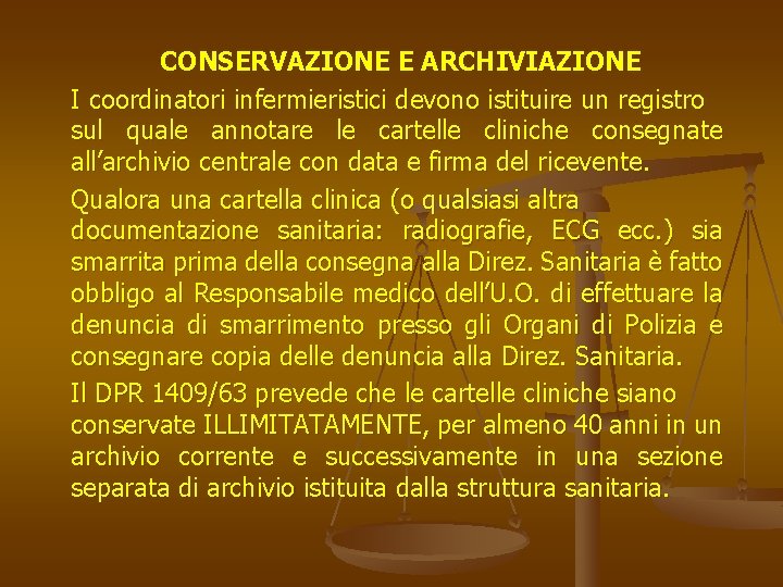 CONSERVAZIONE E ARCHIVIAZIONE I coordinatori infermieristici devono istituire un registro sul quale annotare le