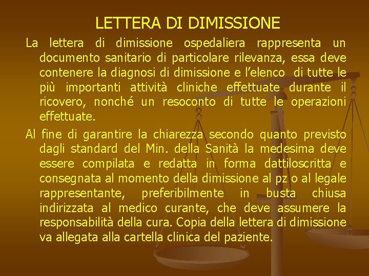 LETTERA DI DIMISSIONE La lettera di dimissione ospedaliera rappresenta un documento sanitario di particolare