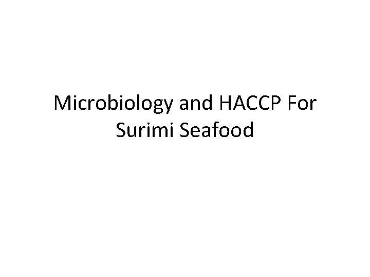 Microbiology and HACCP For Surimi Seafood 