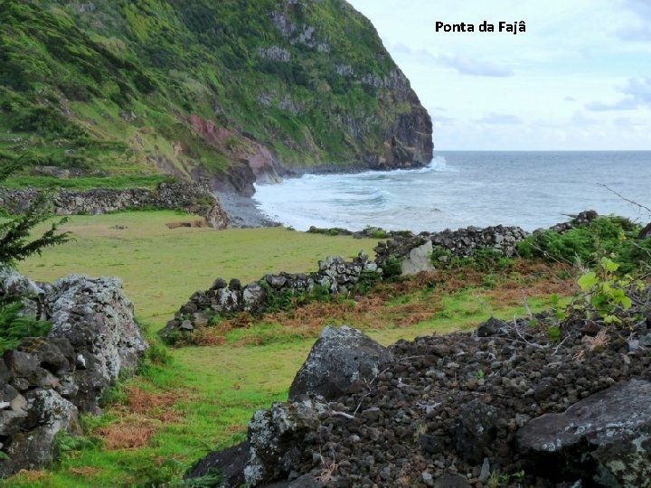 Fajâ Grande Ponta da Fajâ 