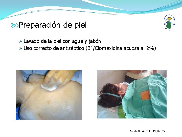  Preparación de piel Ø Lavado de la piel con agua y jabón Ø