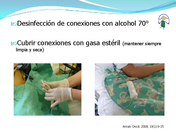  Desinfección de conexiones con alcohol 70° Cubrir conexiones con gasa estéril (mantener siempre