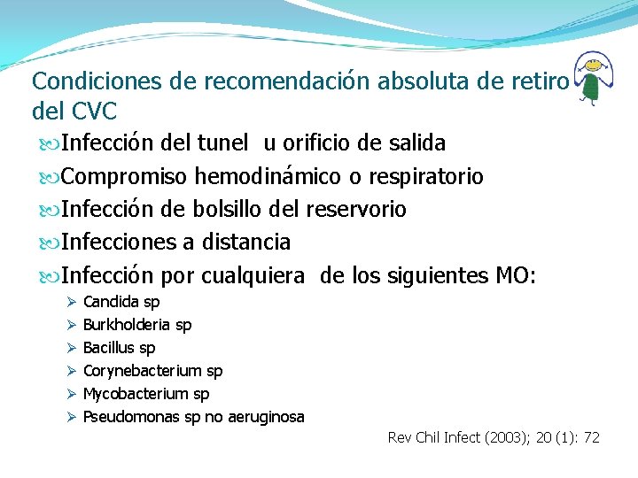 Condiciones de recomendación absoluta de retiro del CVC Infección del tunel u orificio de