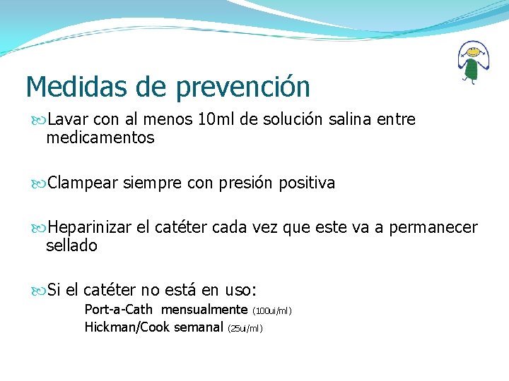 Medidas de prevención Lavar con al menos 10 ml de solución salina entre medicamentos