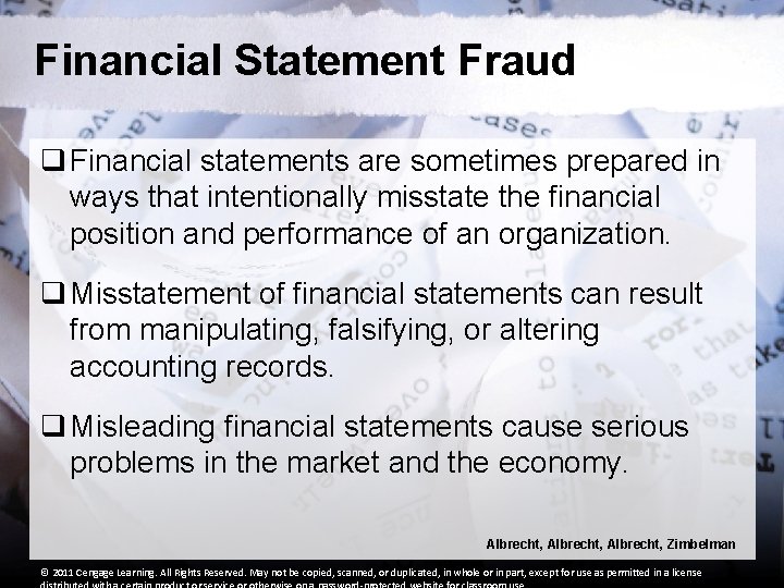 Financial Statement Fraud q Financial statements are sometimes prepared in ways that intentionally misstate Financial Statement Fraud q Financial statements are sometimes prepared in ways that intentionally misstate