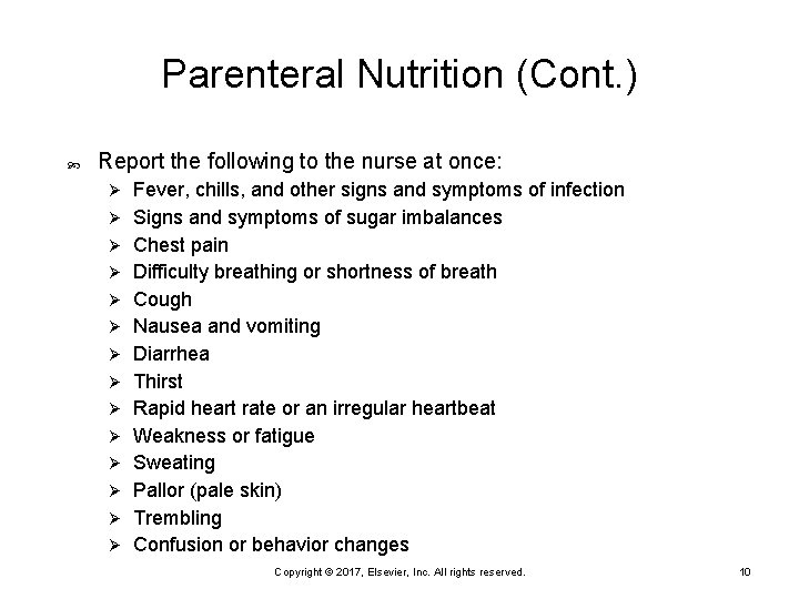 Parenteral Nutrition (Cont. ) Report the following to the nurse at once: Ø Ø