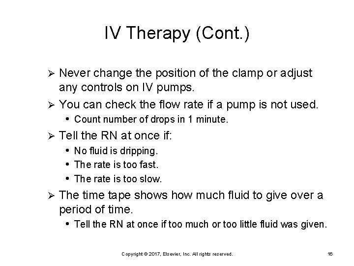 IV Therapy (Cont. ) Never change the position of the clamp or adjust any