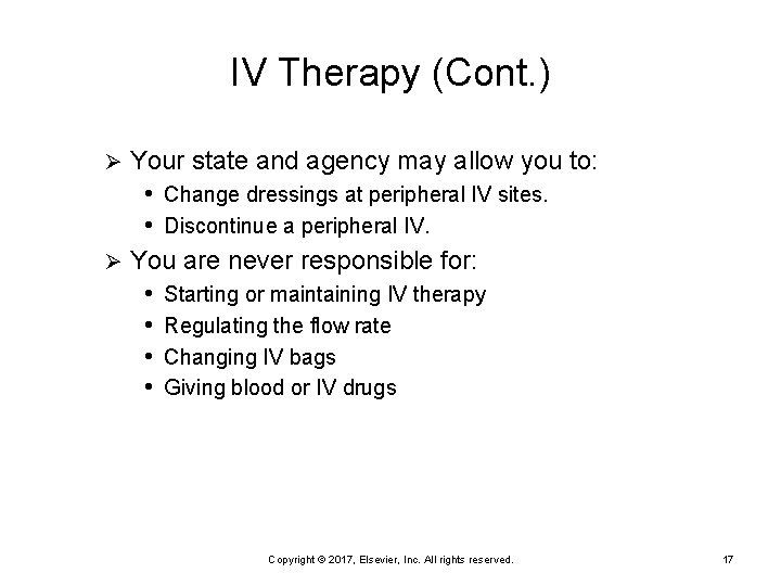 IV Therapy (Cont. ) Your state and agency may allow you to: • Change