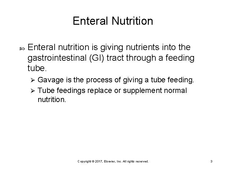 Enteral Nutrition Enteral nutrition is giving nutrients into the gastrointestinal (GI) tract through a