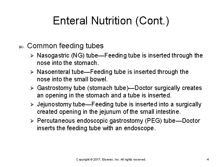 Enteral Nutrition (Cont. ) Common feeding tubes Ø Ø Ø Nasogastric (NG) tube—Feeding tube