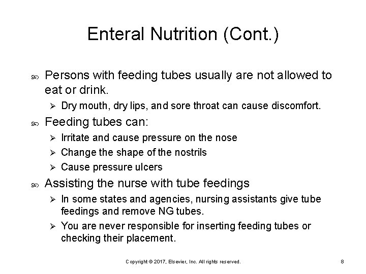 Enteral Nutrition (Cont. ) Persons with feeding tubes usually are not allowed to eat