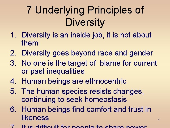 7 Underlying Principles of Diversity 1. Diversity is an inside job, it is not