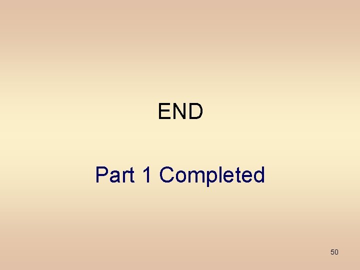 END Part 1 Completed 50 