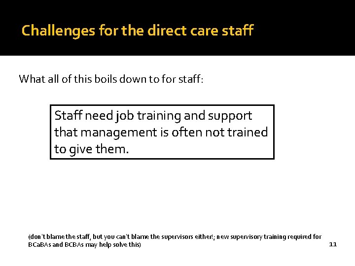 Challenges for the direct care staff What all of this boils down to for