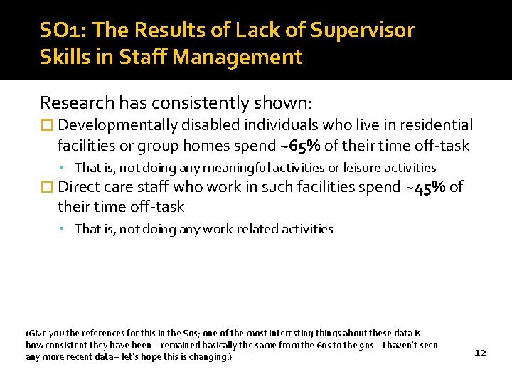 SO 1: The Results of Lack of Supervisor Skills in Staff Management Research has