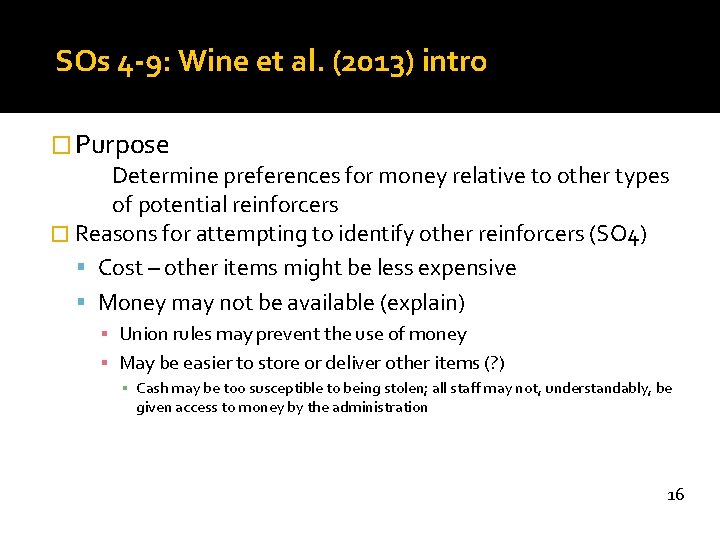 SOs 4 -9: Wine et al. (2013) intro � Purpose Determine preferences for money