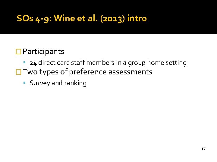 SOs 4 -9: Wine et al. (2013) intro � Participants 24 direct care staff