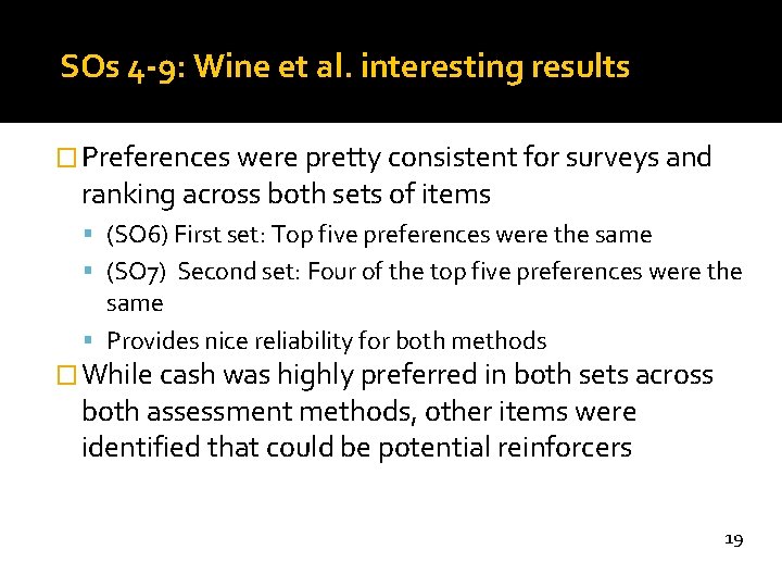 SOs 4 -9: Wine et al. interesting results � Preferences were pretty consistent for