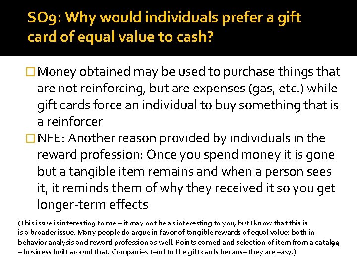 SO 9: Why would individuals prefer a gift card of equal value to cash?