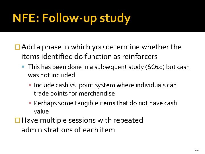 NFE: Follow-up study � Add a phase in which you determine whether the items