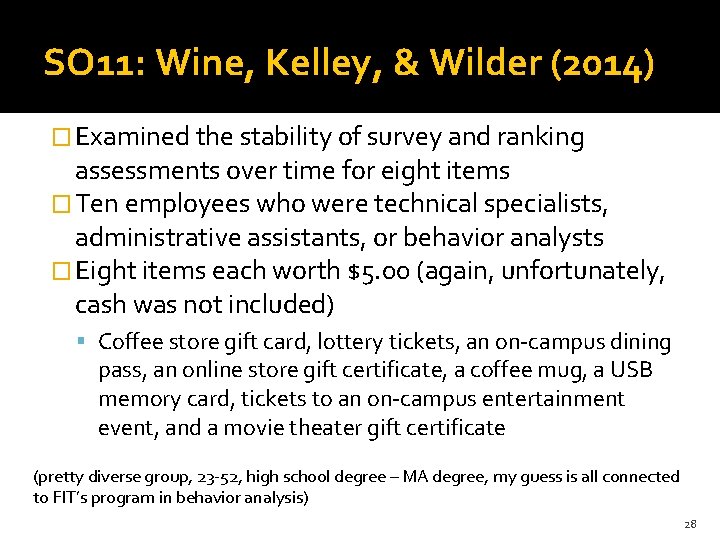 SO 11: Wine, Kelley, & Wilder (2014) � Examined the stability of survey and