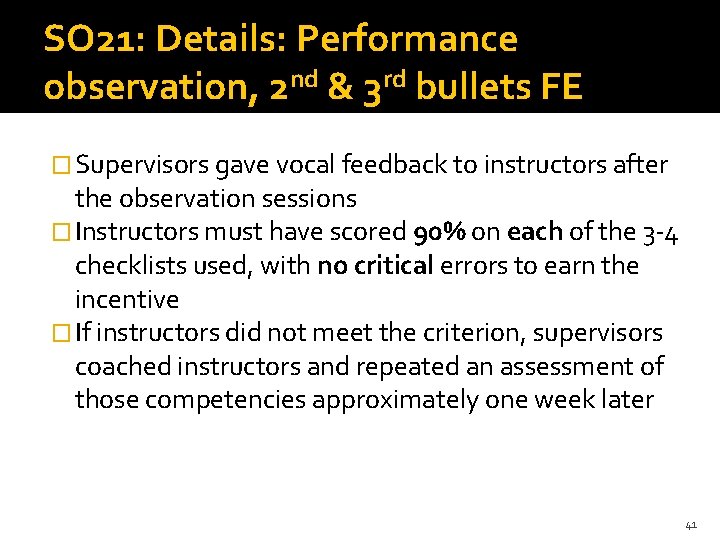 SO 21: Details: Performance observation, 2 nd & 3 rd bullets FE � Supervisors