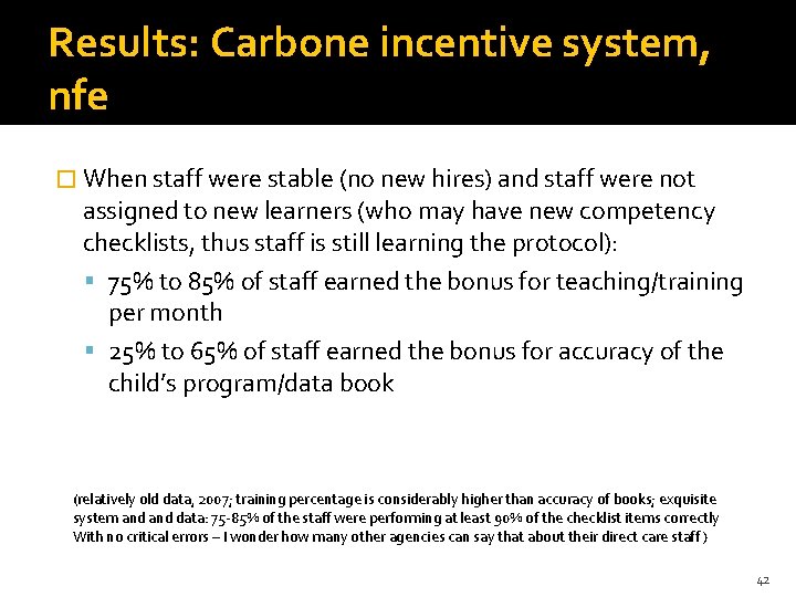 Results: Carbone incentive system, nfe � When staff were stable (no new hires) and