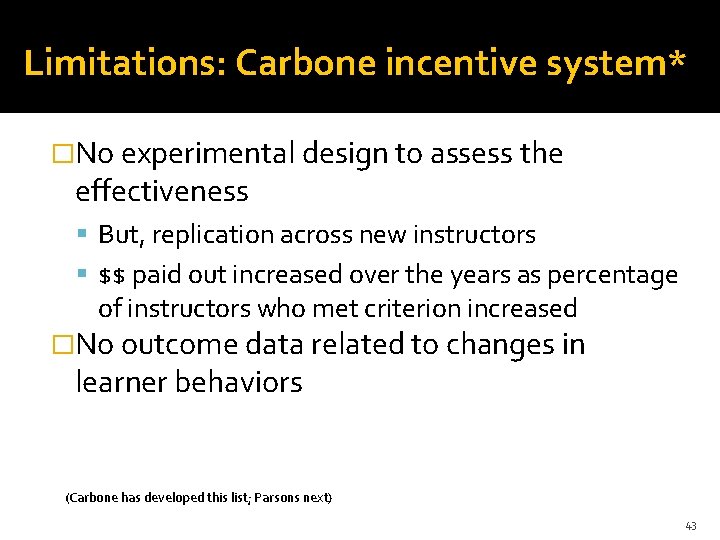 Limitations: Carbone incentive system* �No experimental design to assess the effectiveness But, replication across