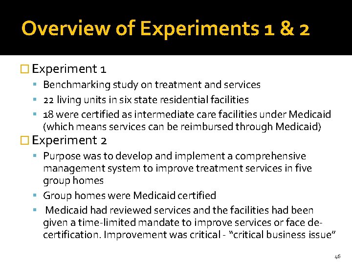 Overview of Experiments 1 & 2 � Experiment 1 Benchmarking study on treatment and