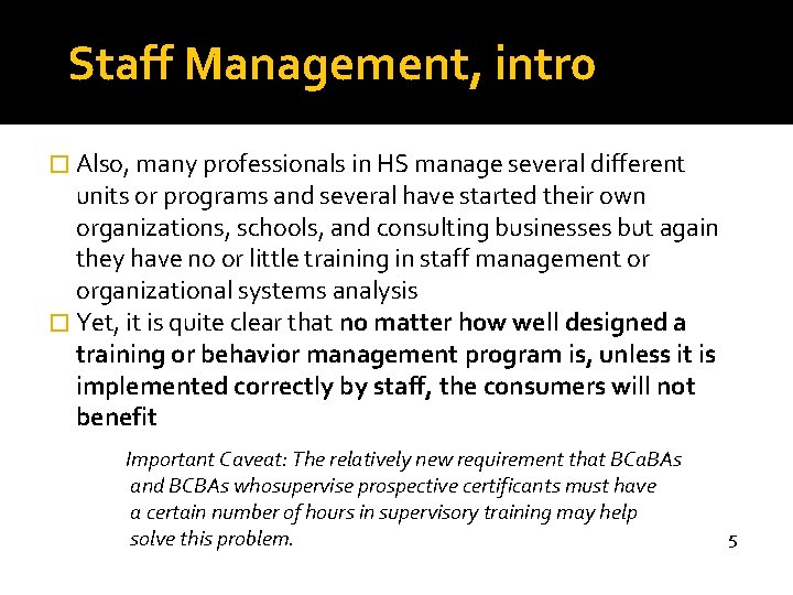 Staff Management, intr 0 � Also, many professionals in HS manage several different units