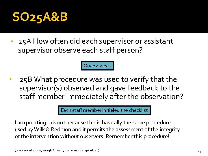 SO 25 A&B • 25 A How often did each supervisor or assistant supervisor