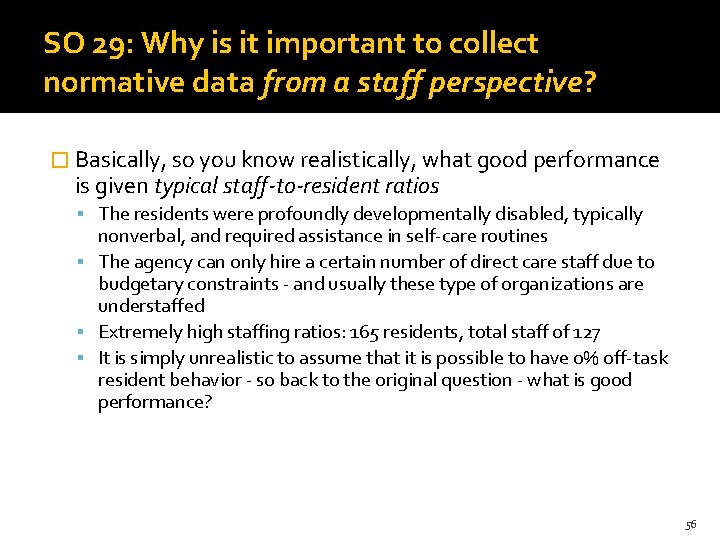 SO 29: Why is it important to collect normative data from a staff perspective?