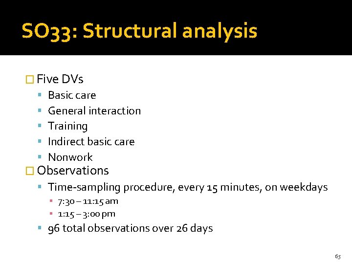 SO 33: Structural analysis � Five DVs Basic care General interaction Training Indirect basic