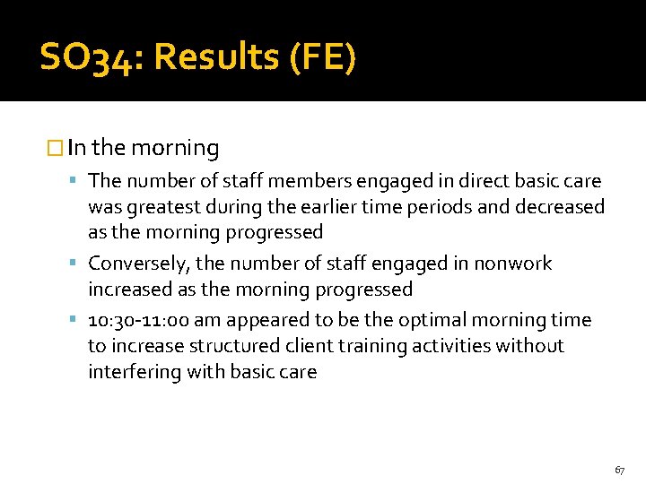 SO 34: Results (FE) � In the morning The number of staff members engaged