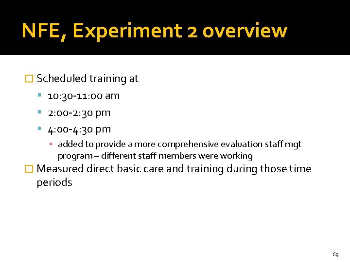 NFE, Experiment 2 overview � Scheduled training at 10: 30 -11: 00 am 2: