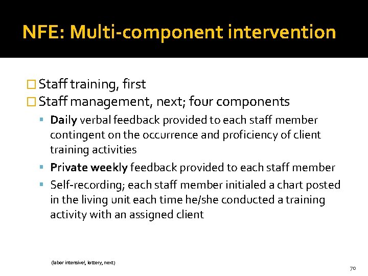 NFE: Multi-component intervention � Staff training, first � Staff management, next; four components Daily