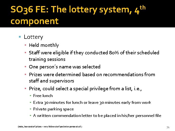 SO 36 FE: The lottery system, 4 th component Lottery ▪ Held monthly ▪