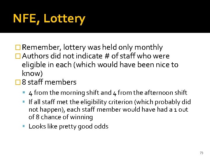 NFE, Lottery � Remember, lottery was held only monthly � Authors did not indicate