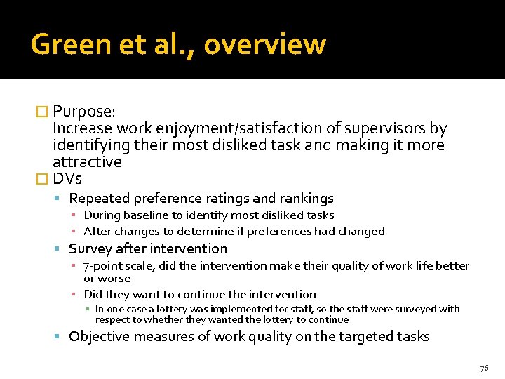 Green et al. , overview � Purpose: Increase work enjoyment/satisfaction of supervisors by identifying
