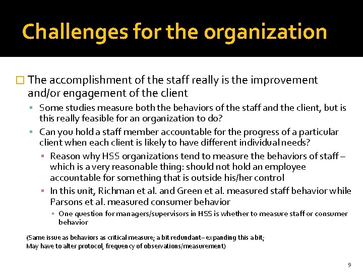 Challenges for the organization � The accomplishment of the staff really is the improvement
