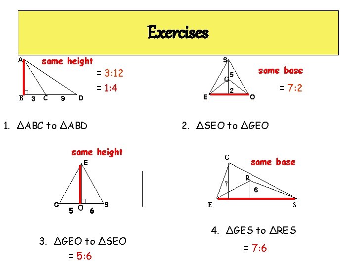 Exercises same height A B 3 C 9 D S = 3: 12 =