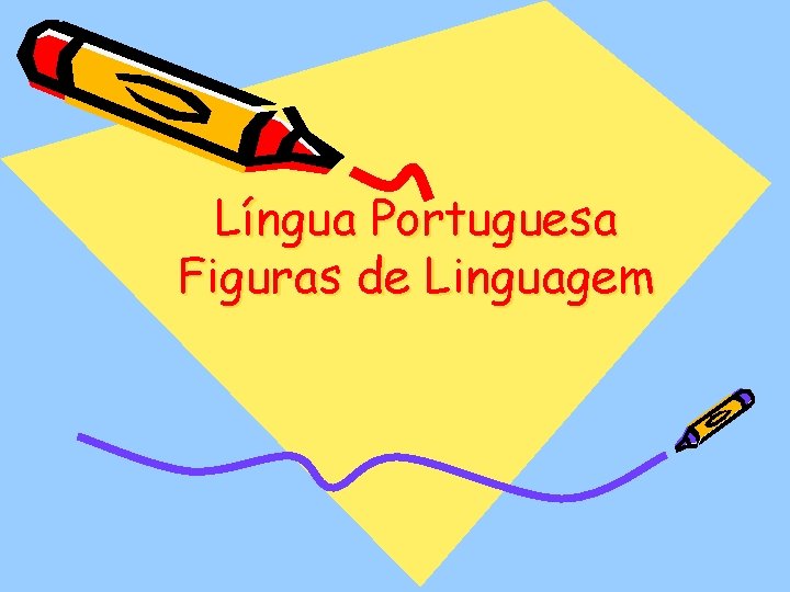 Língua Portuguesa Figuras de Linguagem 