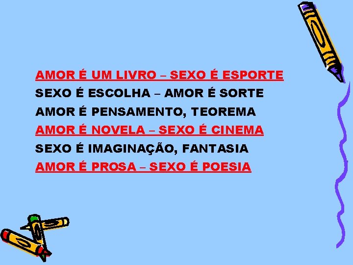 AMOR É UM LIVRO – SEXO É ESPORTE SEXO É ESCOLHA – AMOR É