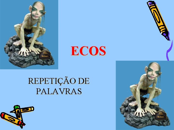 ECOS REPETIÇÃO DE PALAVRAS 