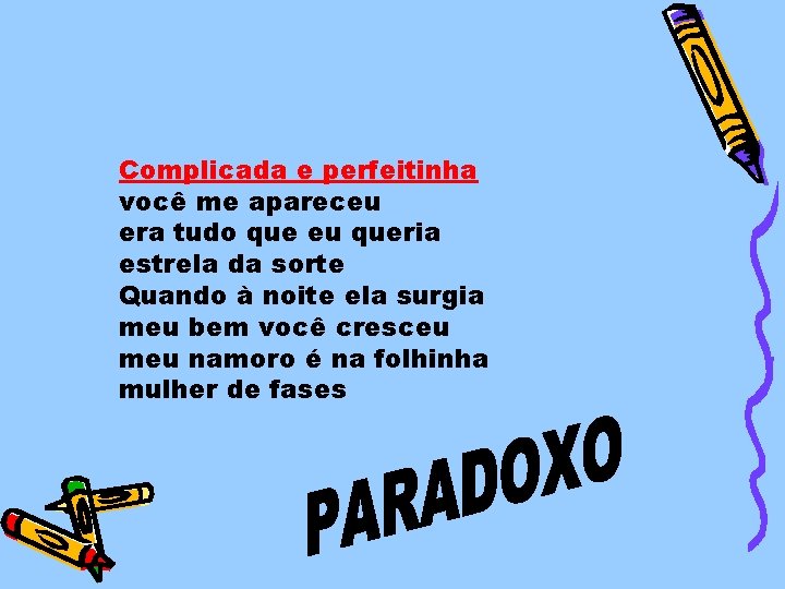 Complicada e perfeitinha você me apareceu era tudo que eu queria estrela da sorte