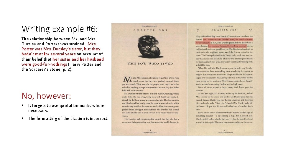Writing Example #6: The relationship between Mr. and Mrs. Dursley and Potters was strained.